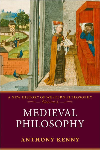 Cover for Kenny, Anthony (formerly Pro-Vice-Chancellor, University of Oxford, and former President, British Academy) · Medieval Philosophy: A New History of Western Philosophy, Volume 2 - New History of Western Philosophy (Pocketbok) (2007)