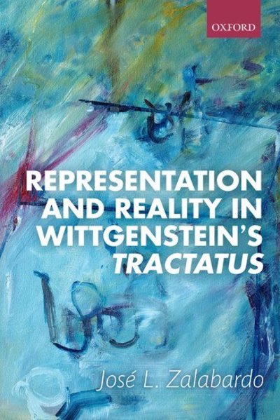 Cover for Zalabardo, Jose L. (Professor of Philosophy, Professor of Philosophy, University College London) · Representation and Reality in Wittgenstein's Tractatus (Paperback Book) (2019)