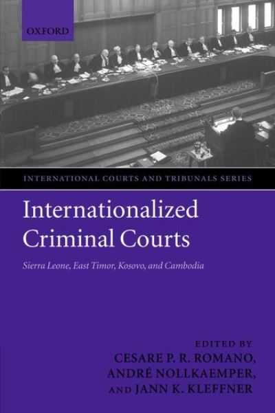 Cover for Romano · Internationalized Criminal Courts: Sierra Leone, East Timor, Kosovo, and Cambodia - International Courts and Tribunals Series (Taschenbuch) (2004)