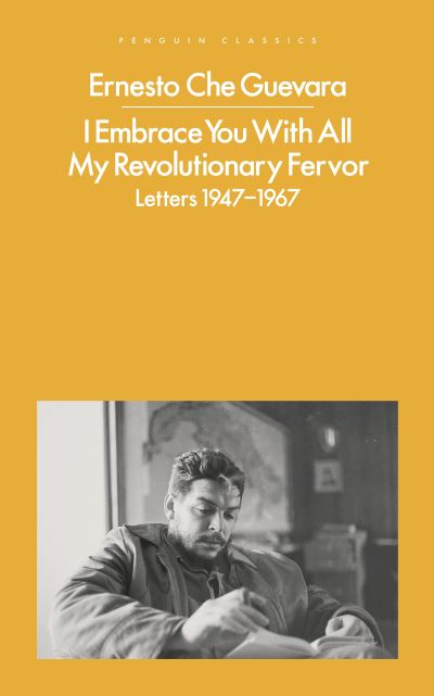 Cover for Ernesto Che Guevara · I Embrace You With All My Revolutionary Fervor: Letters 1947-1967 (Paperback Book) (2021)