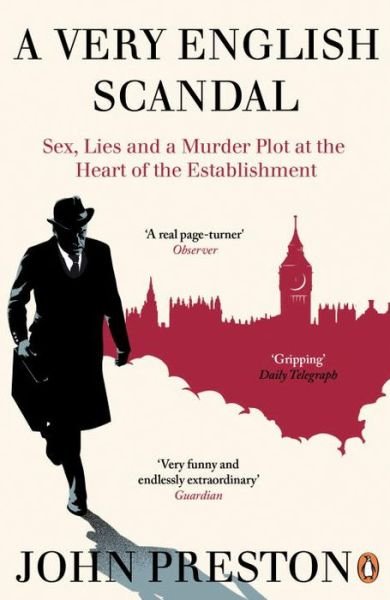 A Very English Scandal: Now a Major BBC Series Starring Hugh Grant - John Preston - Bücher - Penguin Books Ltd - 9780241973745 - 6. April 2017