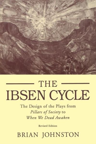 Cover for Brian Johnston · Ibsen Cycle: The Design of the Plays from Pillars of Society to When We Dead Awaken (Paperback Bog) [Rev edition] (1992)