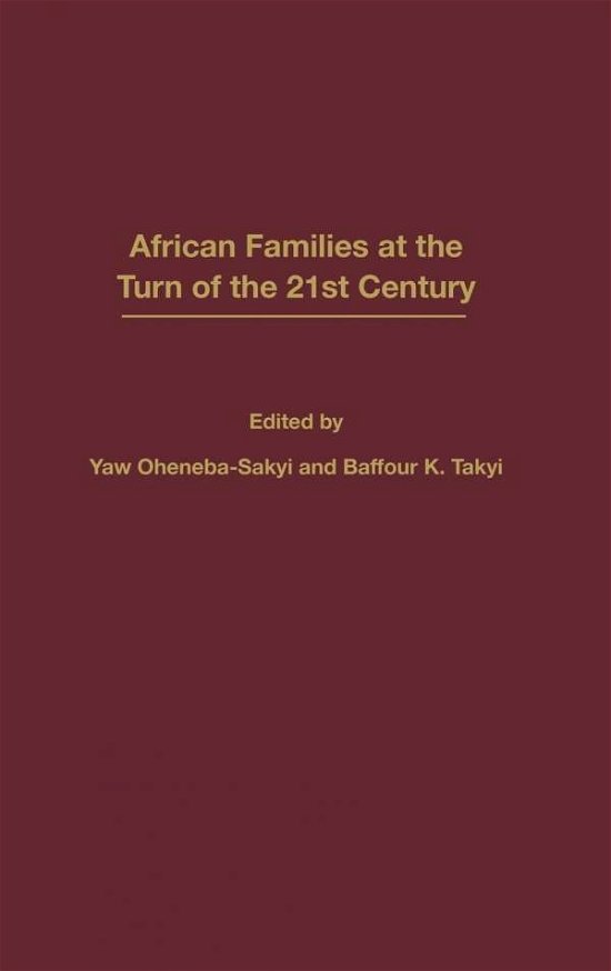 Cover for Yaw Oheneba-sakyi · African Families at the Turn of the 21st Century (Hardcover bog) (2006)