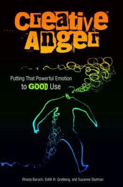 Cover for Rhoda Baruch · Creative Anger: Putting That Powerful Emotion to Good Use (Innbunden bok) (2007)