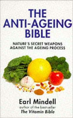 Cover for Earl Mindell · The Anti-Ageing Bible: Nature's Secret Weapons against the Ageing Process (Paperback Book) [Main edition] (1995)