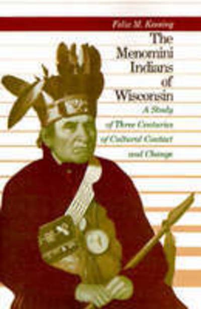Cover for Felix Maxwell Keesing · Menomini Indians of Wisconsin (Taschenbuch) [New edition] (1987)