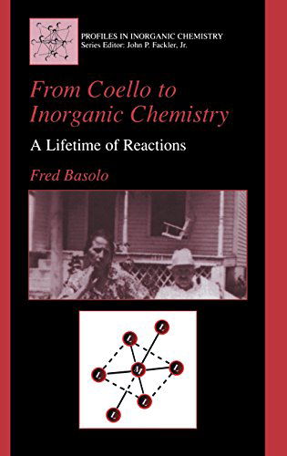Cover for Fred Basolo · From Coello to Inorganic Chemistry: A Lifetime of Reactions - Profiles in Inorganic Chemistry (Hardcover Book) [2002 edition] (2002)