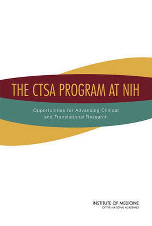 Cover for Institute of Medicine · The CTSA Program at NIH: Opportunities for Advancing Clinical and Translational Research (Paperback Book) (2013)