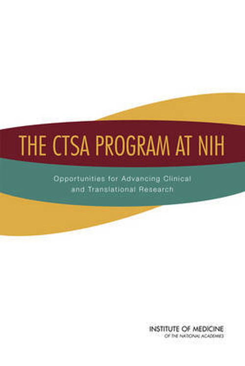 Cover for Institute of Medicine · The CTSA Program at NIH: Opportunities for Advancing Clinical and Translational Research (Paperback Book) (2013)