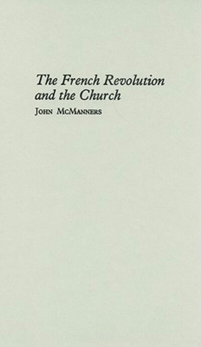 Cover for John McManners · The French Revolution and the Church (Hardcover Book) [New edition] (1982)