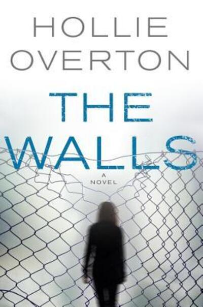 Cover for Hollie Overton · The Walls (Paperback Book) (2018)