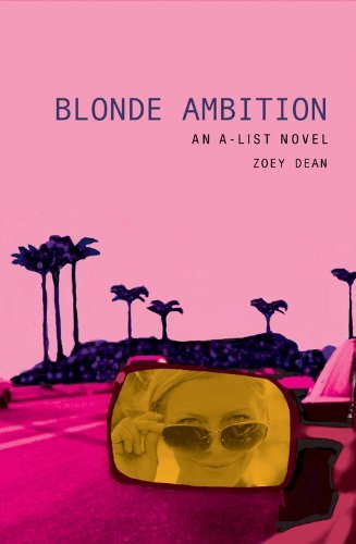 Cover for Zoey Dean · Blonde Ambition: an A-list Novel (A-list #3) (Paperback Book) [Edition Unstated edition] (2004)