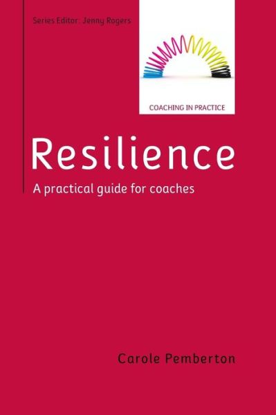 Resilience: A Practical Guide for Coaches - Carole Pemberton - Books - Open University Press - 9780335263745 - May 16, 2015