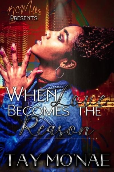 Cover for Tay Mo'nae · When Love Becomes The Reason (Pocketbok) (2019)