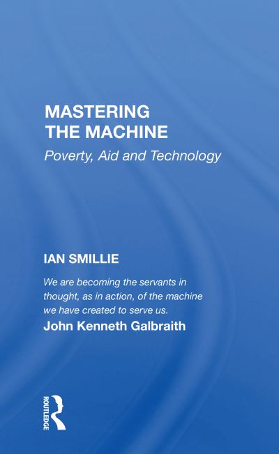 Cover for Ian Smillie · Mastering The Machine: Poverty, Aid And Technology (Paperback Book) (2020)