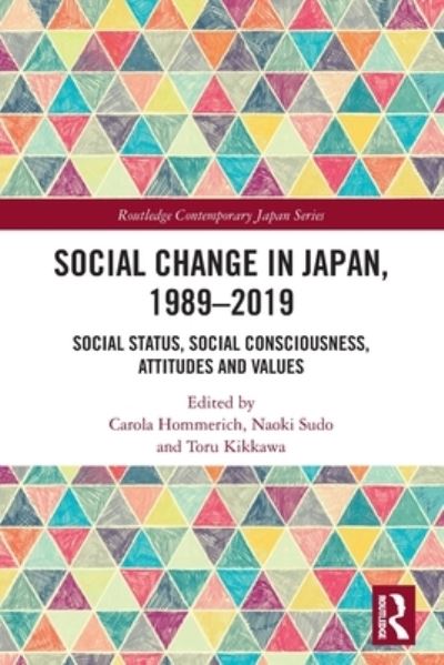 Cover for Carola Hommerich · Social Change in Japan, 1989-2019: Social Status, Social Consciousness, Attitudes and Values - Routledge Contemporary Japan Series (Paperback Book) (2022)