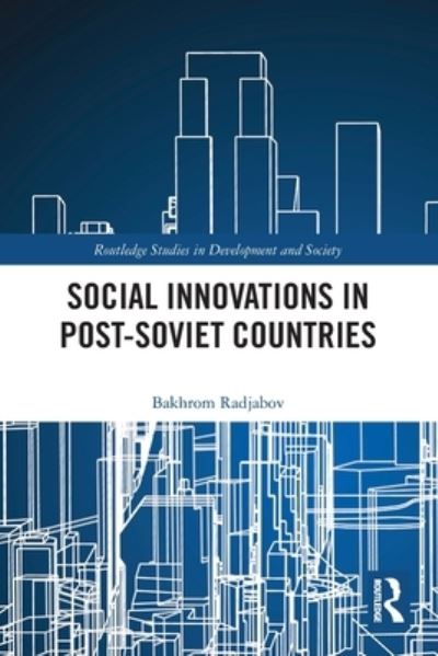 Social Innovations in Post-Soviet Countries - Routledge Studies in Development and Society - Bakhrom Radjabov - Books - Taylor & Francis Ltd - 9780367761745 - August 26, 2024