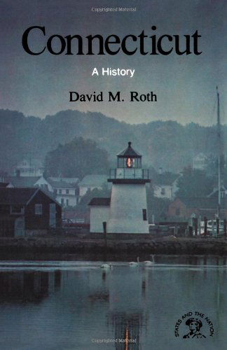 Connecticut: A History - David Morris Roth - Books - WW Norton & Co - 9780393331745 - November 9, 2007