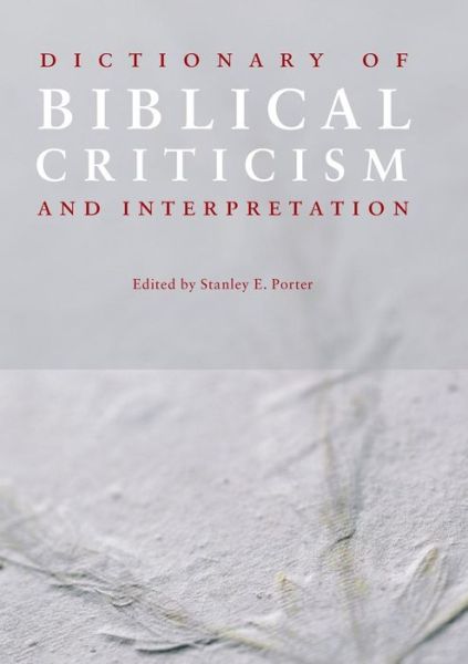 Cover for Porter, Stanley E. (McMaster Divinity College, Canada) · Dictionary of Biblical Criticism and Interpretation (Paperback Book) (2009)