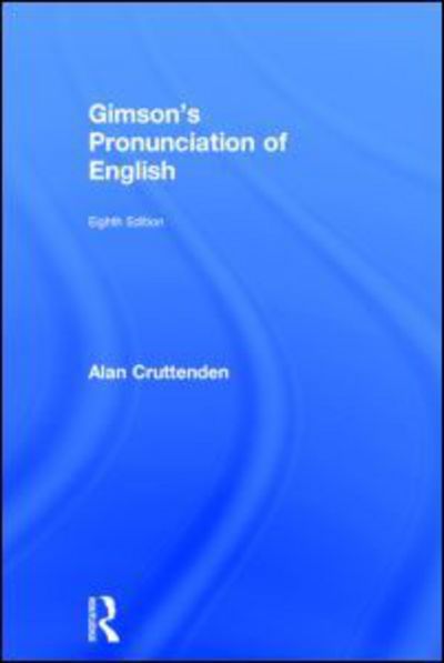 Cover for Cruttenden, Alan (University of Oxford, UK) · Gimson's Pronunciation of English (Hardcover Book) (2014)