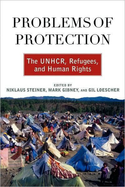 Cover for Niklaus Steiner · Problems of Protection: The UNHCR, Refugees, and Human Rights (Paperback Bog) (2003)