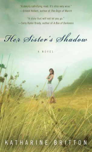 Cover for Katharine Britton · Her Sister's Shadow (Paperback Book) [1st edition] (2011)