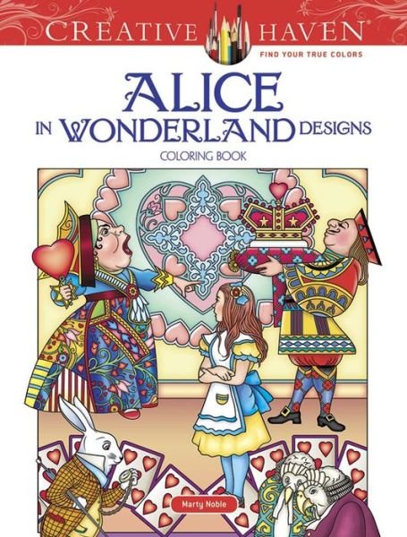 Cover for Marty Noble · Creative Haven Alice in Wonderland Designs Coloring Book - Creative Haven (Paperback Book) (2017)