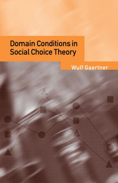 Cover for Gaertner, Wulf (Universitat Osnabruck) · Domain Conditions in Social Choice Theory (Paperback Book) (2006)