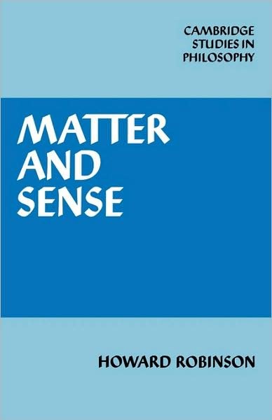 Cover for Howard Robinson · Matter and Sense: A Critique of Contemporary Materialism - Cambridge Studies in Philosophy (Pocketbok) (2009)