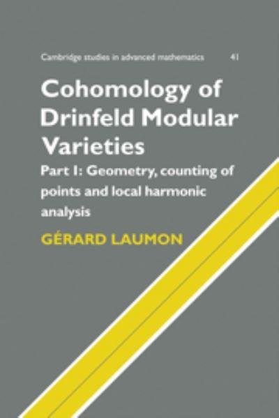 Cover for Laumon, Gerard (Universite de Paris XI) · Cohomology of Drinfeld Modular Varieties, Part 1, Geometry, Counting of Points and Local Harmonic Analysis - Cambridge Studies in Advanced Mathematics (Paperback Book) (2010)