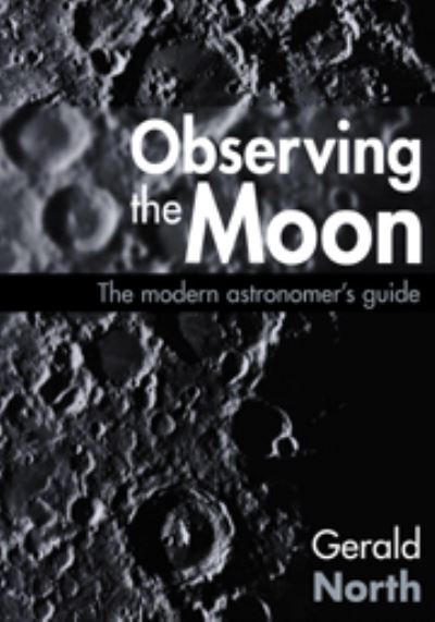 Cover for Gerald North · Observing the Moon: The Modern Astronomer's Guide (Hardcover Book) (2000)