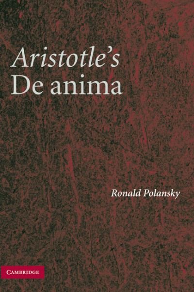 Cover for Polansky, Ronald (Duquesne University, Pittsburgh) · Aristotle's De Anima: A Critical Commentary (Hardcover bog) (2007)