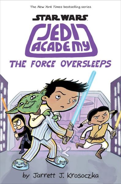 Cover for Jarrett J. Krosoczka · The Force Oversleeps (Star Wars: Jedi Academy #5) - Star Wars: Jedi Academy (Hardcover Book) (2017)