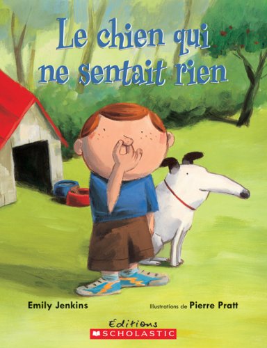 Cover for Emily Jenkins · Le Chien Qui Ne Sentait Rien (Album Illustre) (French Edition) (Paperback Book) [French edition] (2008)