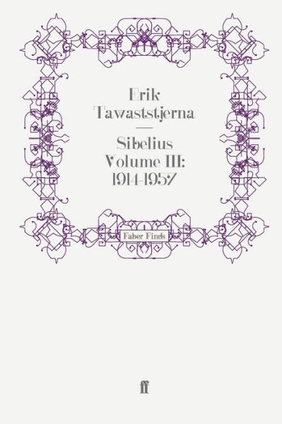 Cover for Erik Tawaststjerna · Sibelius Volume III: 1914-1957 (Paperback Book) [Main edition] (2008)