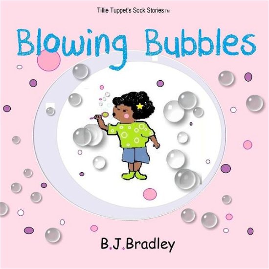 Cover for B J Bradley · Tillie Tuppet's Sock Stories- Blowing Bubbles (Paperback Book) (2017)