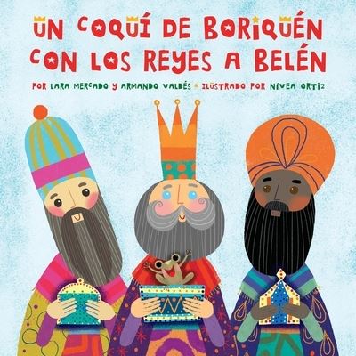 Cover for Lara Mercado · Un Coquí de Boriquén con los Reyes a Belén (Paperback Book) (2022)