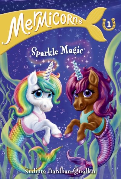 Cover for Sudipta Bardhan-Quallen · Mermicorns #1: Sparkle Magic - Mermicorns (Hardcover Book) (2021)
