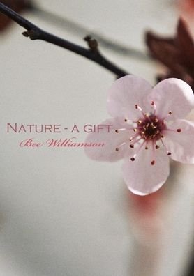 Cover for Bee Williamson · Nature - a gift (Paperback Book) (2011)