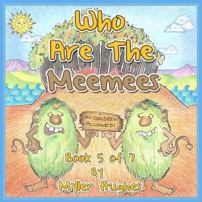 Cover for Myler Hughes · Who are the MeeMees : Book 5 of 7 - 'Adventures of the Brave Seven' Children?s picture book series, for children aged 3 to 8. (Paperback Bog) (2018)
