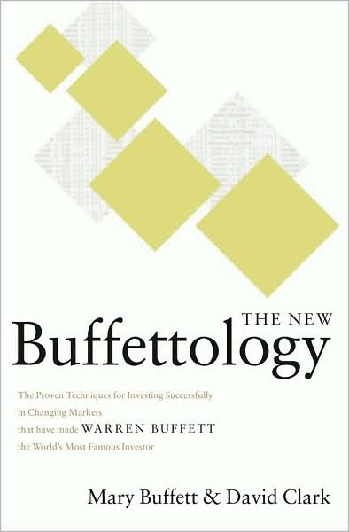 The New Buffettology: the Proven Techniques for Investing Successfully in Changing Markets That Have Made Warren Buffett the World's Most Famous Investor - David Clark - Kirjat - Scribner - 9780684871745 - tiistai 24. syyskuuta 2002