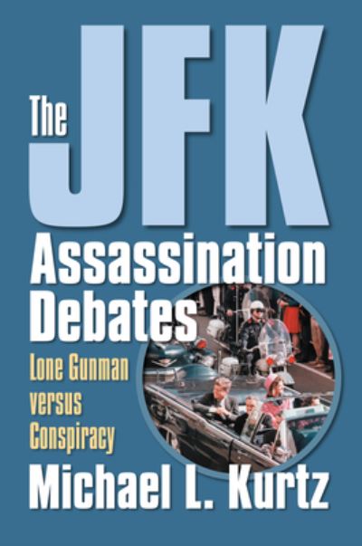 Cover for Michael L. Kurtz · The JFK Assassination Debates (Hardcover Book) (2006)