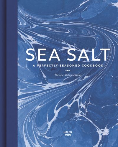 Cover for Lea-Wilson Family · Sea Salt: A Perfectly Seasoned Cookbook (Hardcover bog) (2022)