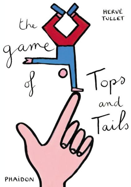 Cover for Herve Tullet · The Game of Tops and Tails (Hardcover bog) (2015)