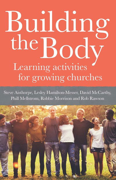 Cover for Steve Aisthorpe · Building The Body: Learning activities for growing churches (Paperback Book) (2019)