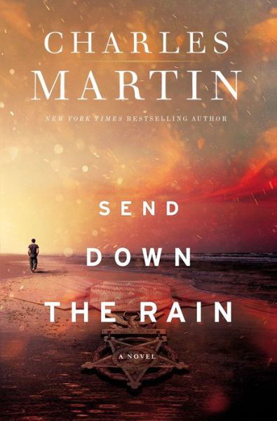 Cover for Charles Martin · Send Down the Rain (Gebundenes Buch) (2018)