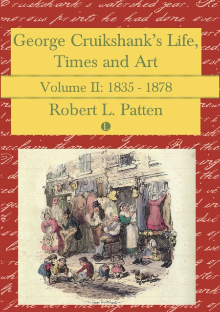 Robert L. Patten · George Cruikshank's Life, Times and Art: Volume II: 1835-1878 (Hardcover Book) (2025)