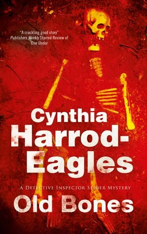 Cover for Cynthia Harrod-Eagles · Old Bones - A Detective Inspector Slider Mystery (Hardcover Book) [Main - Large Print edition] (2017)