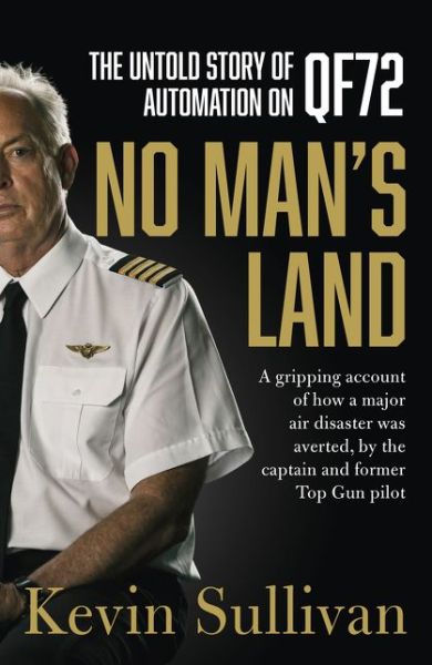 Cover for Kevin Sullivan · No Man's Land: the untold story of automation and QF72 (Paperback Book) (2019)