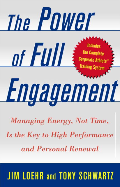 Cover for Jim Loehr · The Power of Full Engagement: Managing Energy Not Time is the key to High Perform and Personal Renewal (Hardcover Book) [Ed edition] (2003)